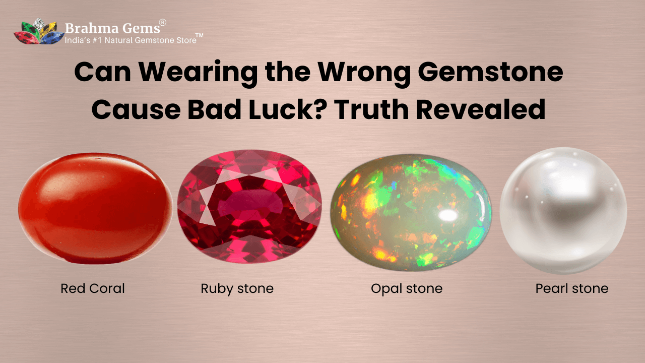 Can Wearing the Wrong Gemstone Cause Bad Luck? Truth Revealed